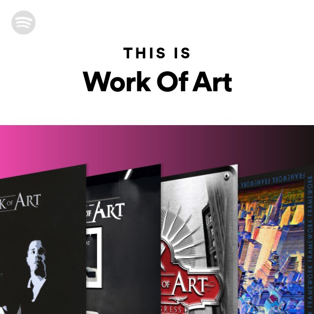 Work Of Art | Spotify