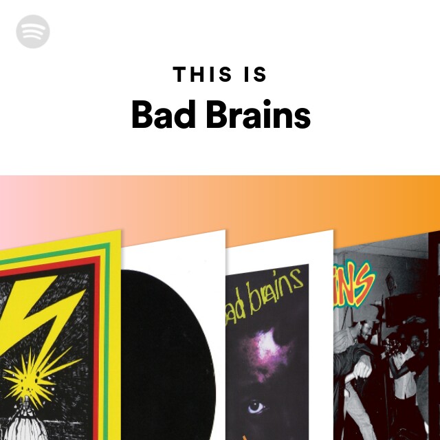 This Is Bad Brains - playlist by Spotify