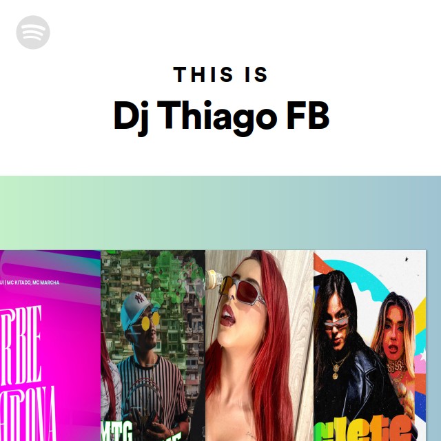 This Is Dj Thiago FB - playlist by Spotify | Spotify