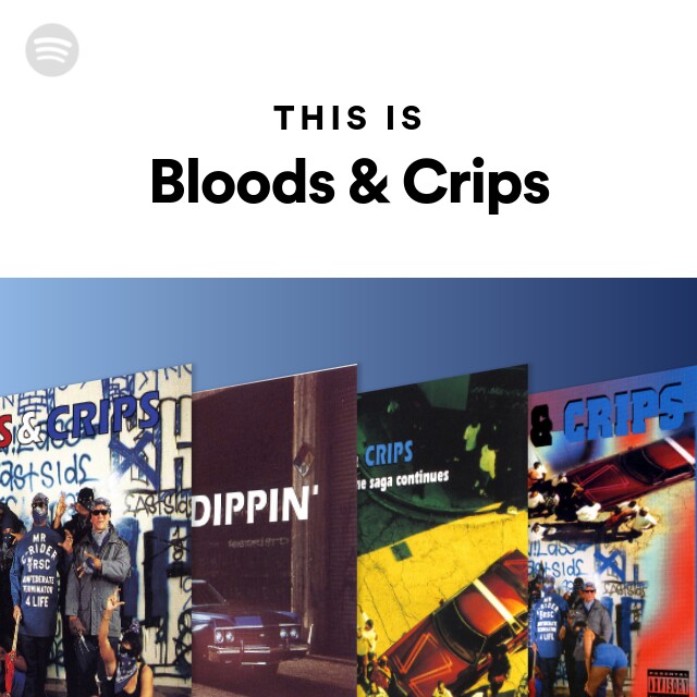 Bloods & Crips | Spotify