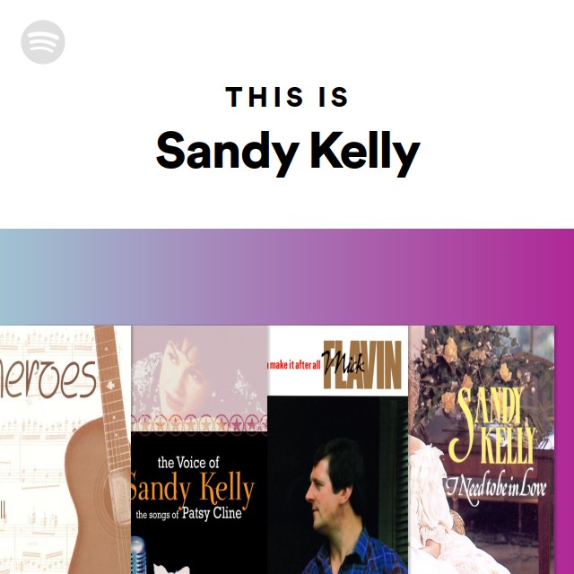 This Is Sandy Kelly - playlist by Spotify | Spotify