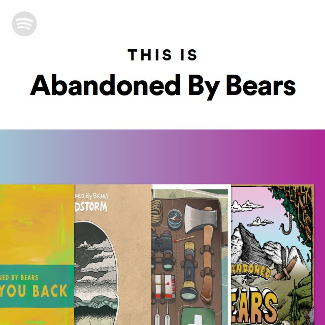 Abandoned By Bears Spotify