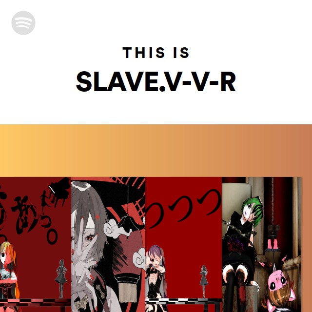 SLAVE.V-V-R | Spotify