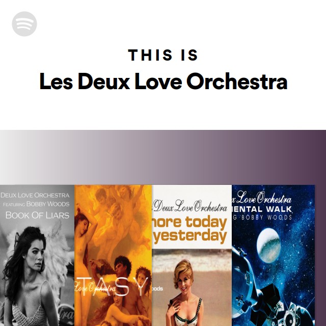 This Is Les Deux Love Orchestra - playlist by Spotify | Spotify