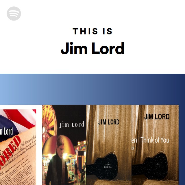 This Is Jim Lord - playlist by Spotify | Spotify