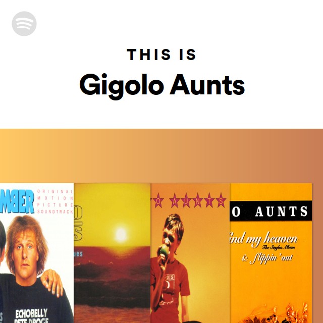 Gigolo Aunts | Spotify