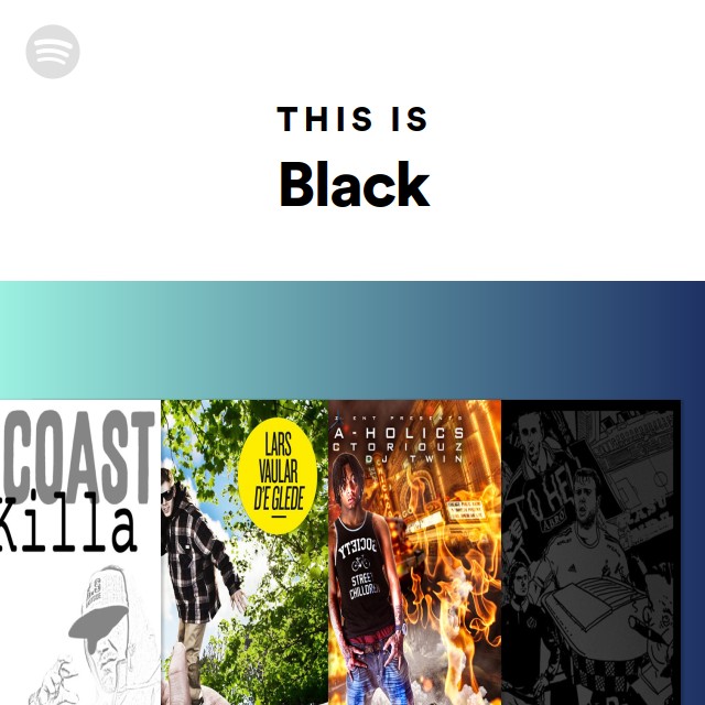 This Is Black - playlist by Spotify | Spotify