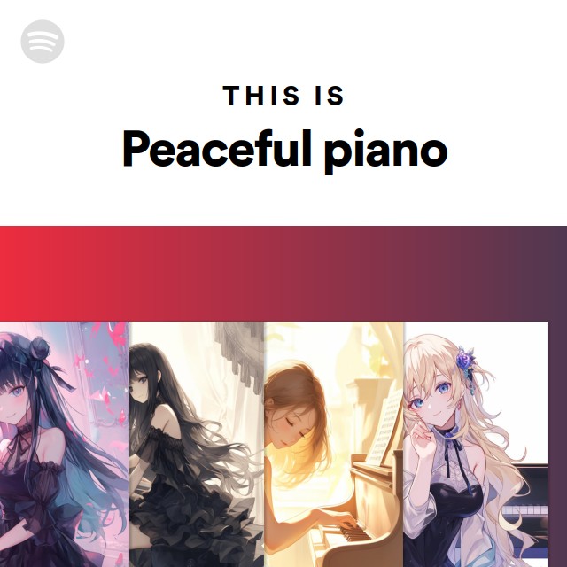 This Is Peaceful piano - playlist by Spotify | Spotify