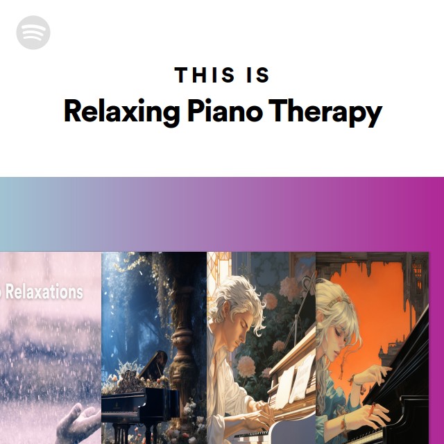 This Is Relaxing Piano Therapy - playlist by Spotify | Spotify