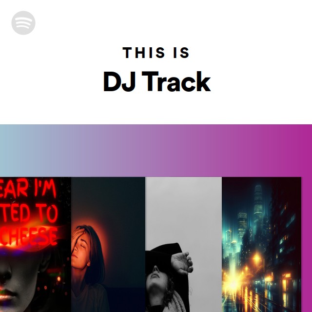 This Is DJ Track - Playlist By Spotify | Spotify