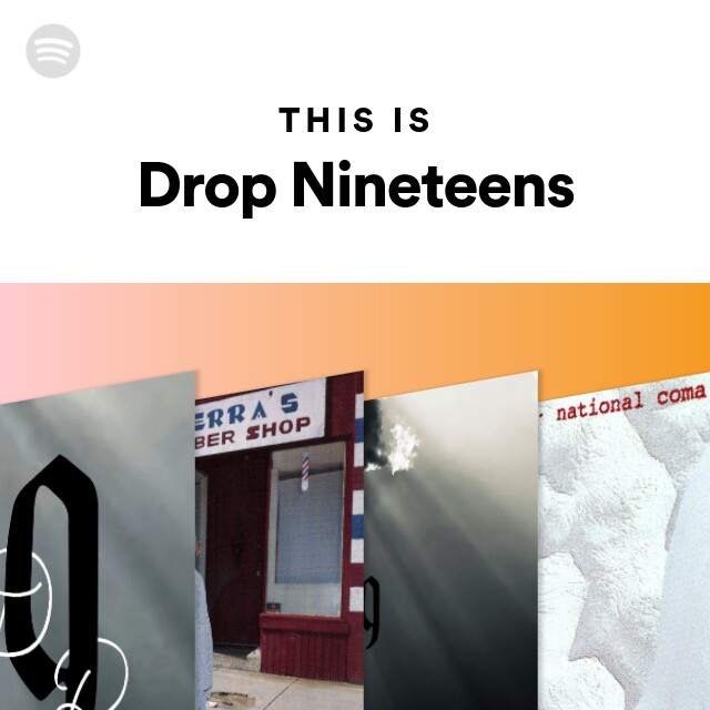 Drop Nineteens | Spotify