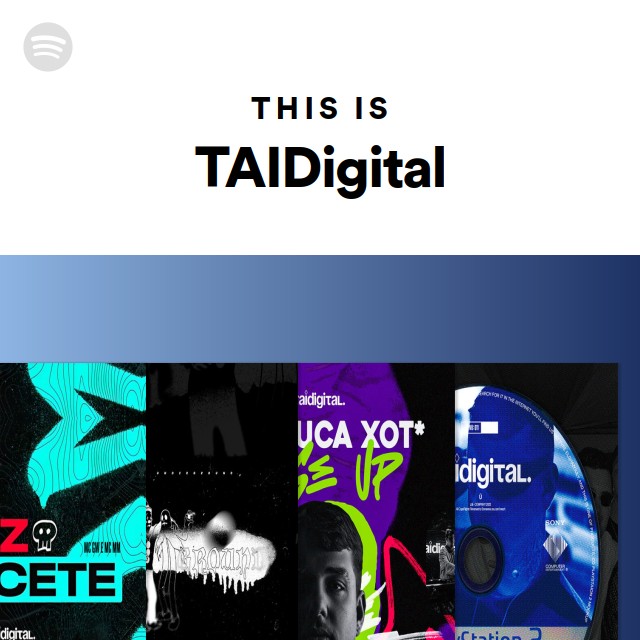 This Is TAIDigital - playlist by Spotify | Spotify