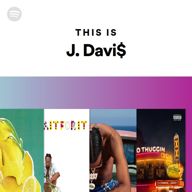 This Is J. Davi$ - playlist by Spotify | Spotify