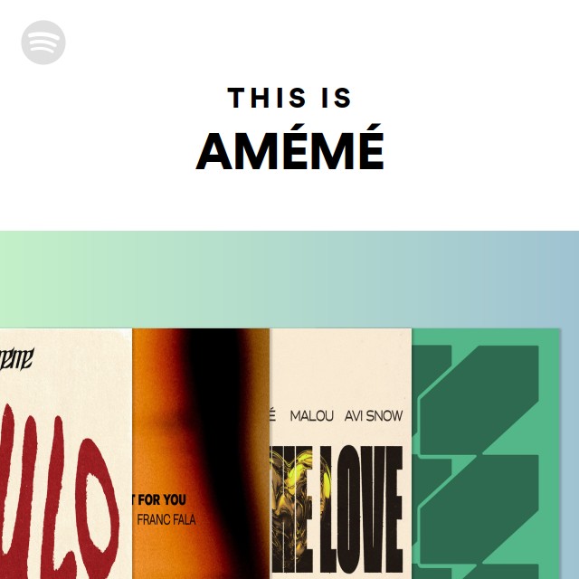 This Is AMÉMÉ - playlist by Spotify | Spotify