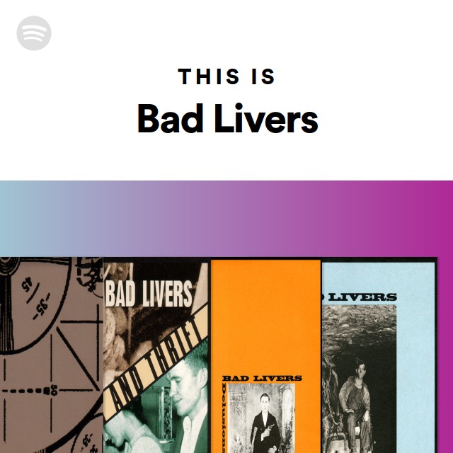 This Is Bad Livers - playlist by Spotify | Spotify