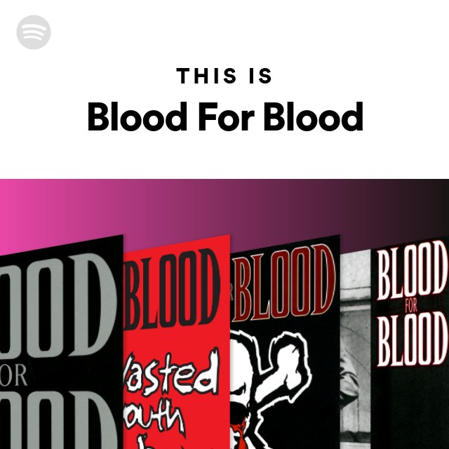 Blood For Blood | Spotify