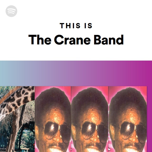 This Is The Crane Band - playlist by Spotify | Spotify