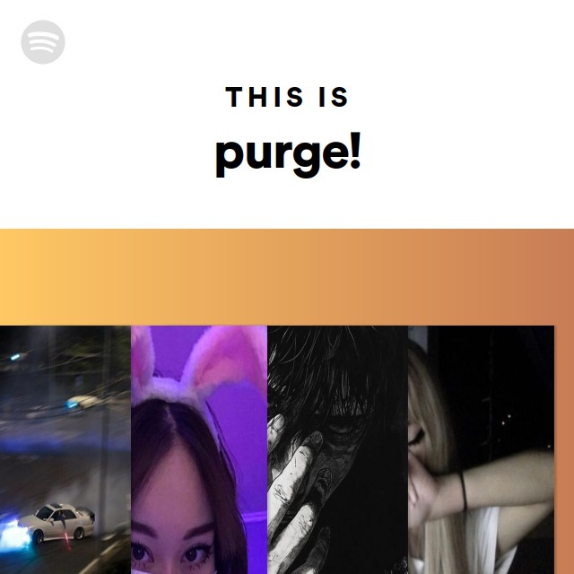 purge! | Spotify