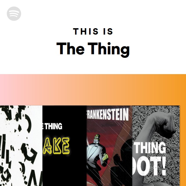 This Is The Thing - playlist by Spotify | Spotify