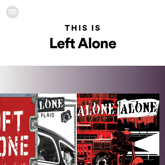 Left Alone | Spotify