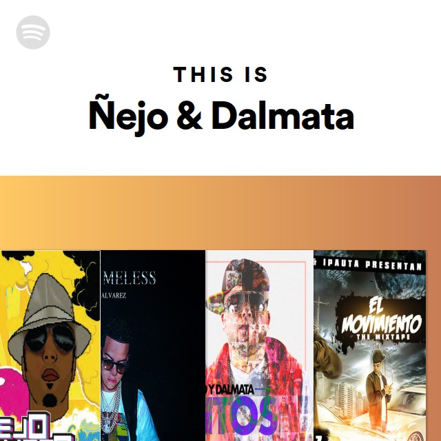 This Is Ñejo And Dalmata Playlist By Spotify Spotify