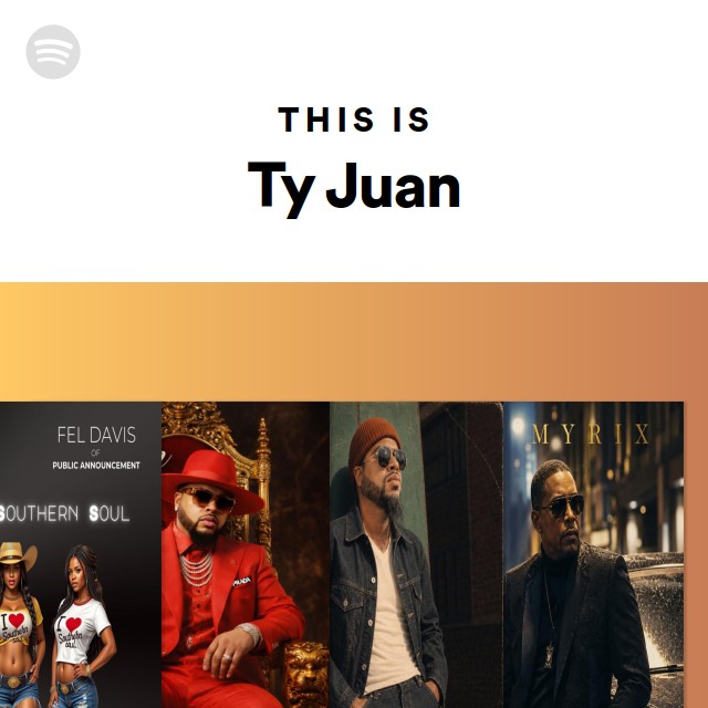 This Is Ty Juan - playlist by Spotify | Spotify