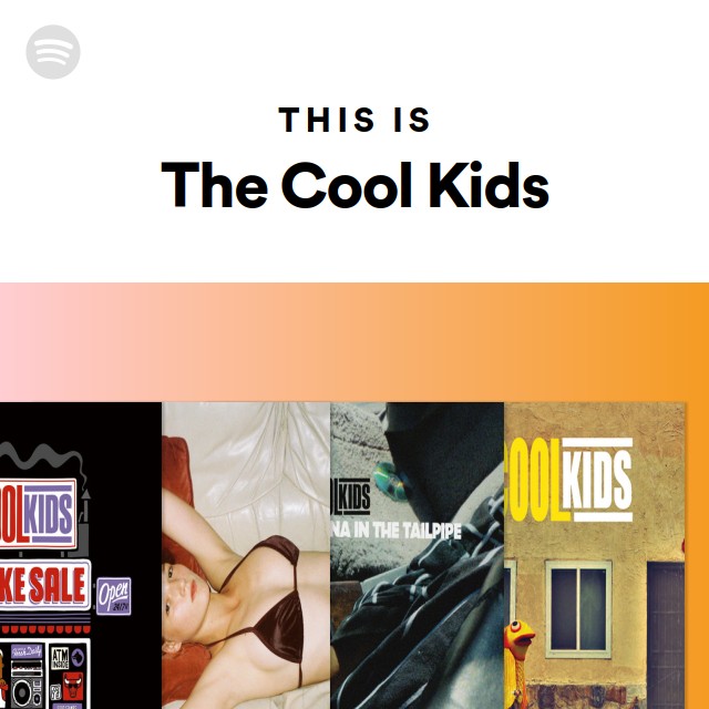 中尊寺 ゆつこ　The COOL KIDS From NEW YORK The Cool Kids | Spotify