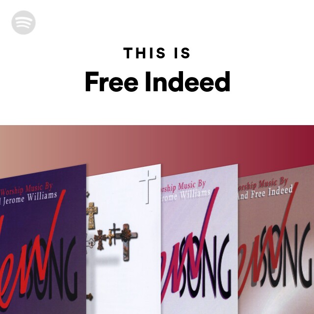 This Is Free Indeed - playlist by Spotify | Spotify