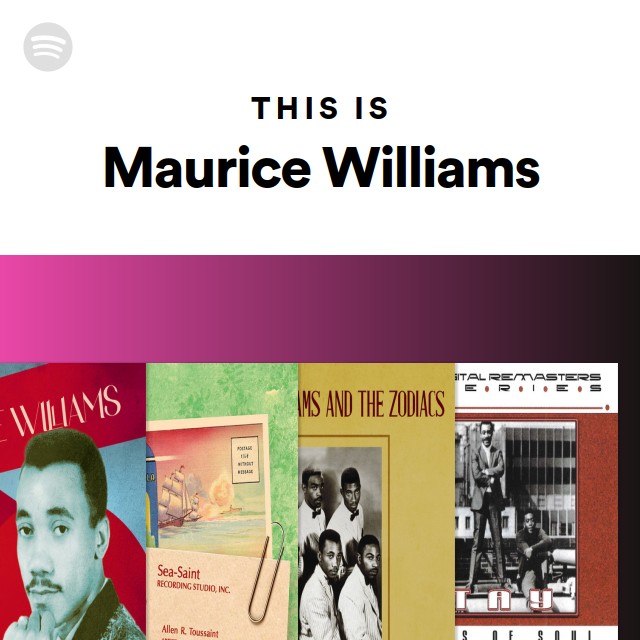 This Is Maurice Williams - playlist by Spotify | Spotify