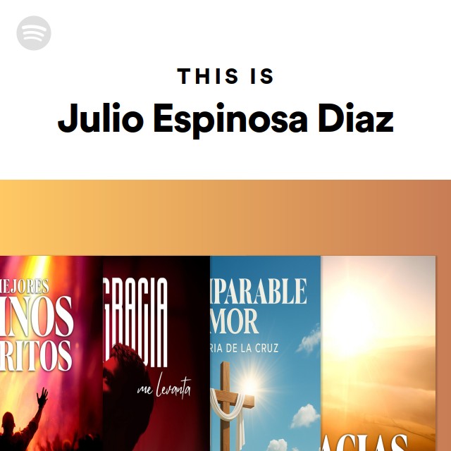 This Is Julio Espinosa Diaz - playlist by Spotify | Spotify