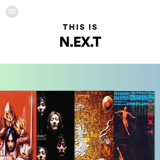 N.EX.T | Spotify