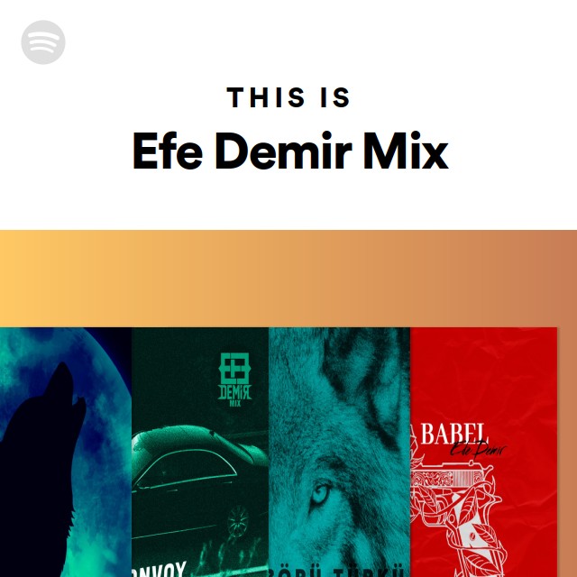 This Is Efe Demir Mix - Playlist By Spotify | Spotify