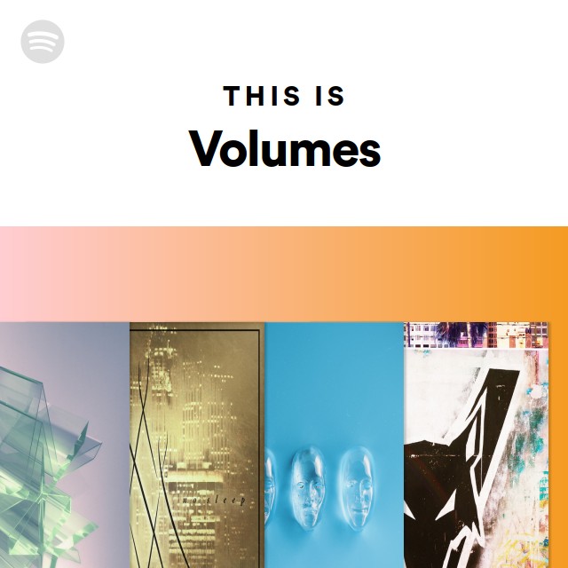 This Is Volumes - playlist by Spotify | Spotify