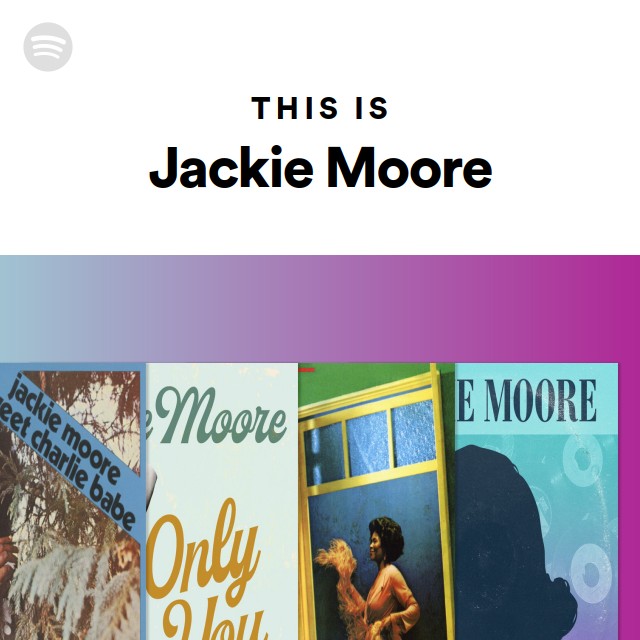 Jackie Moore | Spotify