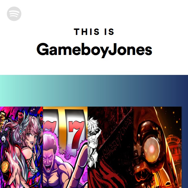 This Is GameboyJones - playlist by Spotify | Spotify