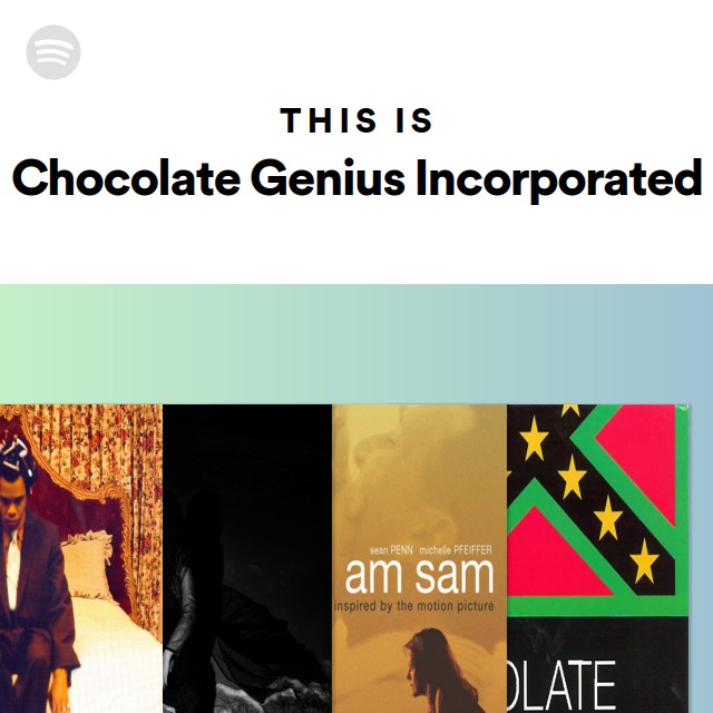 Chocolate Genius Incorporated | Spotify