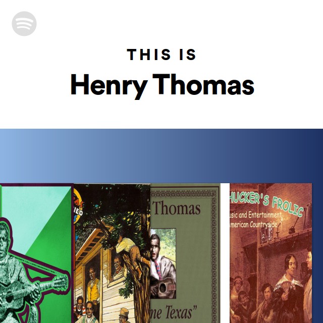 This Is Henry Thomas | Spotify Playlist