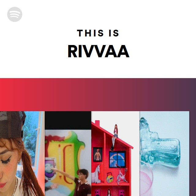 Rivvaa This Is RIVVAA - playlist by Spotify | Spotify