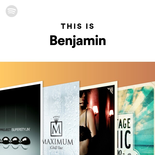 This Is Benjamin - Playlist By Spotify | Spotify