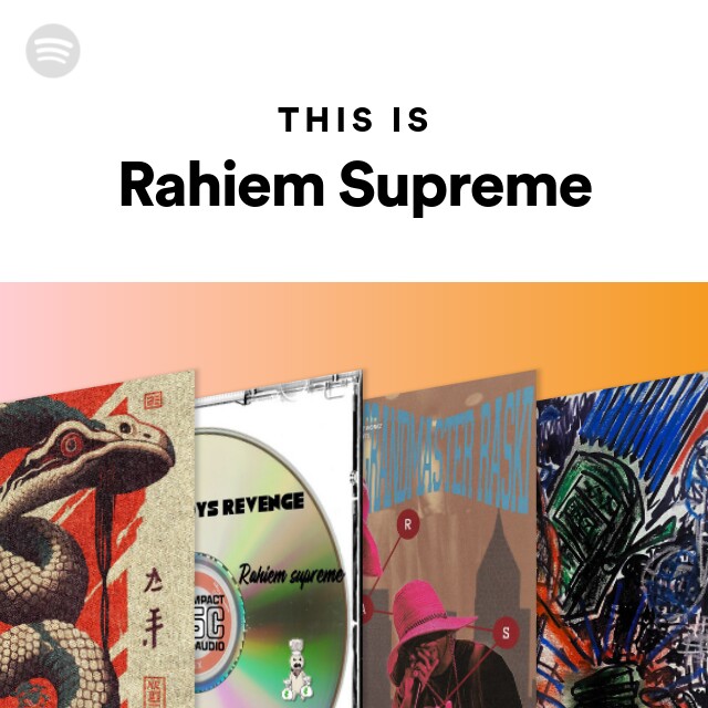 This Is Rahiem Supreme - playlist by Spotify | Spotify