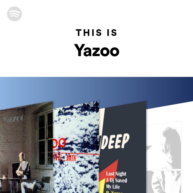 This Is Yazoo - playlist by Spotify | Spotify