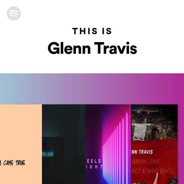 This Is Glenn Travis - playlist by Spotify | Spotify