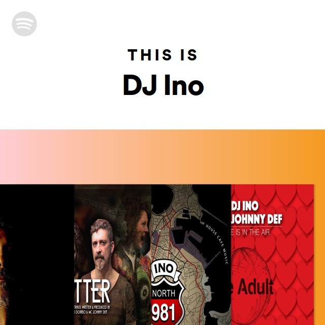 This Is DJ Ino - playlist by Spotify | Spotify