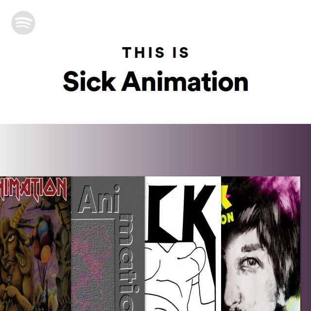 This Is Sick Animation - playlist by Spotify | Spotify