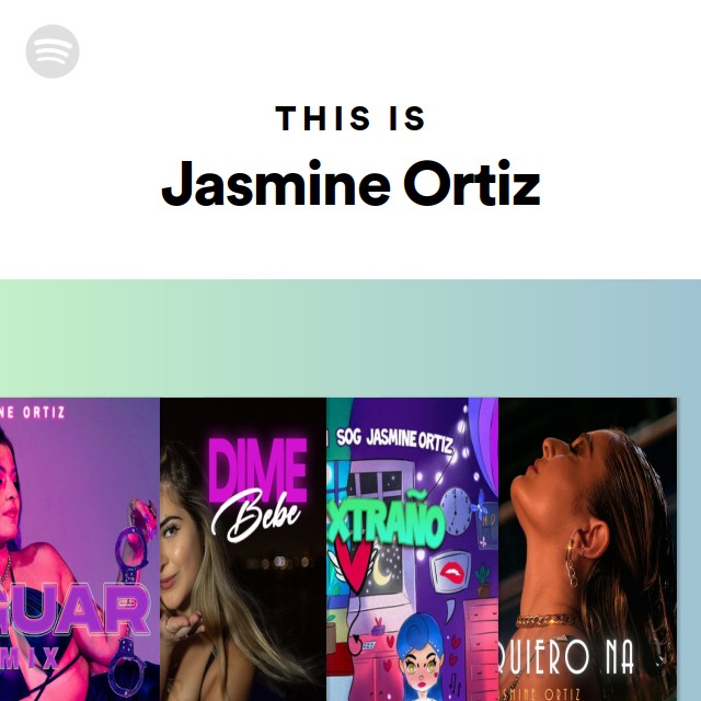 This Is Jasmine Ortiz - playlist by Spotify | Spotify