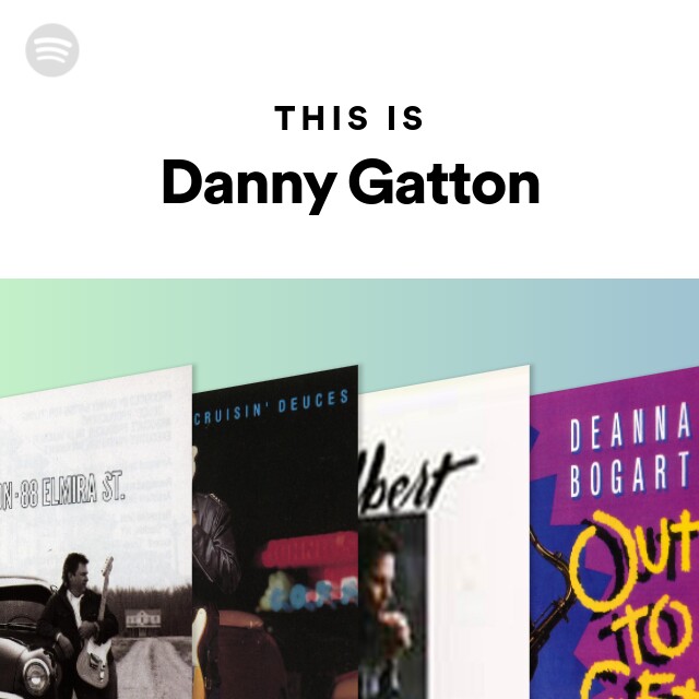 This Is Danny Gatton - playlist by Spotify | Spotify