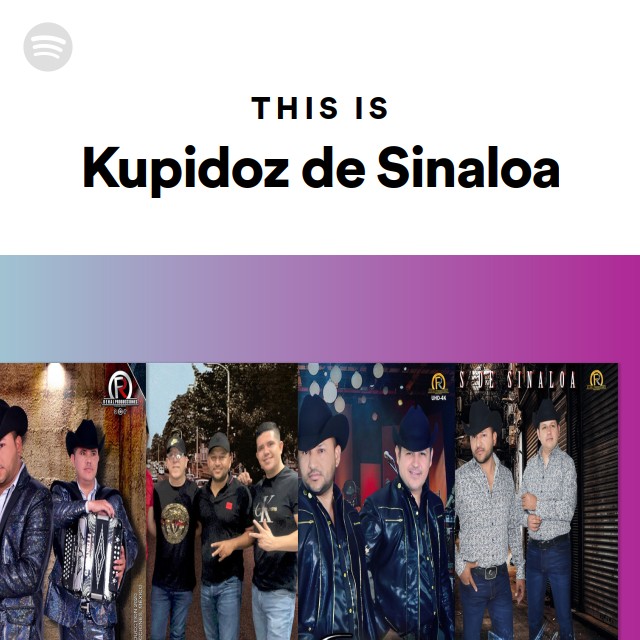 This Is Kupidoz de Sinaloa | Spotify Playlist