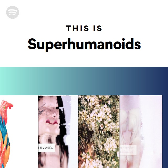 Superhumanoids Spotify