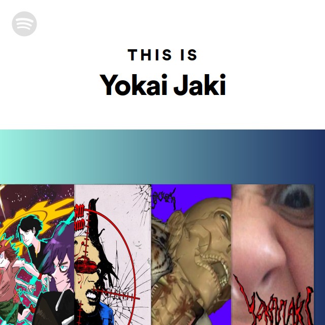 This Is Yokai Jaki Playlist By Spotify Spotify   37i9dQZF1DZ06evO0Z56hy Default 