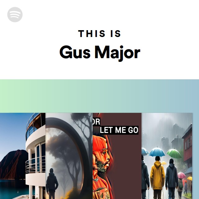 This Is Gus Major - Playlist By Spotify | Spotify